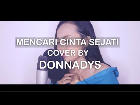 COVER MENCARI CINTA SEJATI BY DONNADYS COVER MENCARI CINTA SEJATI BY DONNADYS