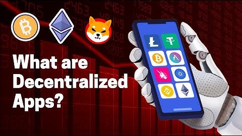 What are decentralized applications? Everything you need to know about DApps.