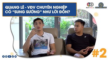 Quang Lê - VĐV chuyên nghiệp có "sung sướng" như lời đồn? | TSN EP2