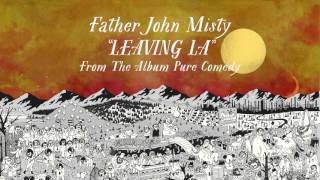 Video voorbeeld van "Father John Misty - Leaving LA"