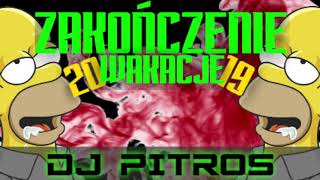 ✅❗ ZAKOŃCZENIE WAKACJI 2019- DJ PitroS❗✅⚠ Srogi łomot⚠