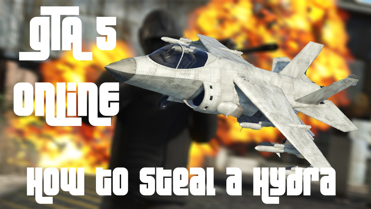 GTA 5 Online How to steal a Hydra from military base YouTube