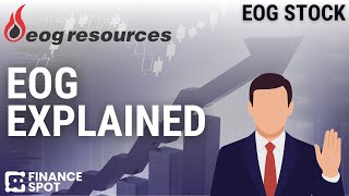 EOG Resources Explained: The Oil Giant Powering America’s Energy Future