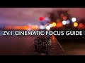 Sony ZV1 Cinematic Focus Guide | 5 Techniques | Manual Focus & Auto Focus | Low Light Cinematic