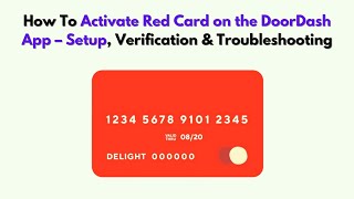 How To Activate Red Card on the DoorDash App – Setup, Verification & Troubleshooting