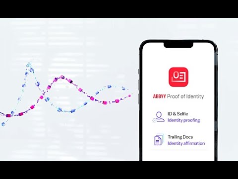Identity proofing and affirmation, anytime, anywhere from a mobile device: ABBYY Proof of Identity