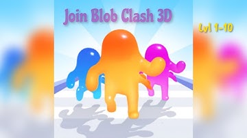 Join Blob Clash 3D (lvl 1-10)