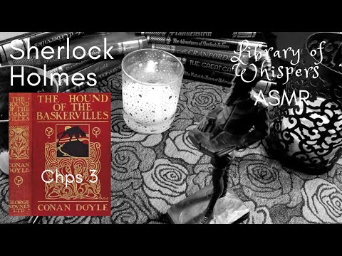 ASMR | Sherlock Holmes - Hound of the Baskervilles - Chp 3 Whispered Reading