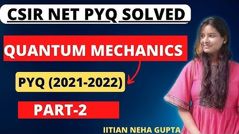 CSIR NET JRF *PYQ*(2021-2022)| Quantum Mechanics systems Harmonic oscillator,1D box etc|csir net jrf