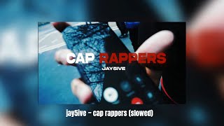 Jay5Ive Cap Rappersslowed Reverb