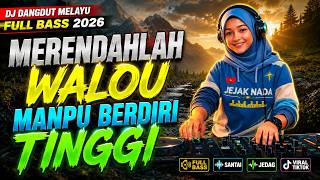 DJ Merendahlah Walau Mampu Berdiri Tinggi |Dj Dangdut Spiritual Full Bass 2026