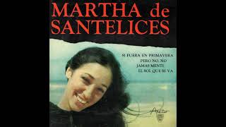 Martha De Santelices - El Sol Que Se Va (1970)