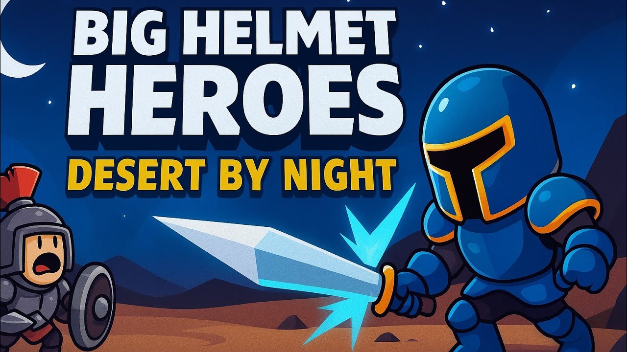 Big Helmet Heroes- Desert by Night