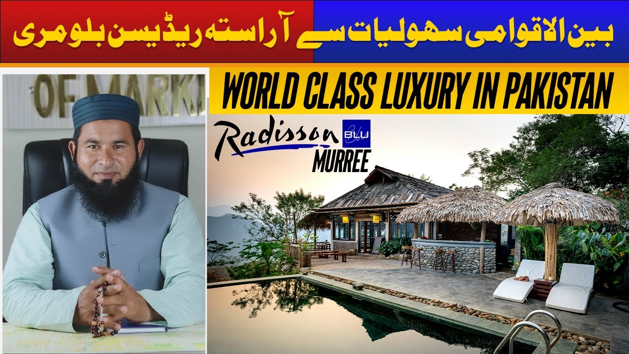 Curated visual reference: World Class Luxury Reference: World Class Luxury In Pakistan Raddisson Blu Murree Detailed Overview