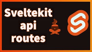 Understanding sveltekit Routing with API Routes #05