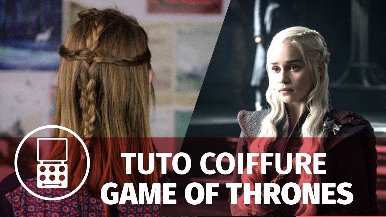 TUTO COIFFURE FACILE — GAME OF THRONES
