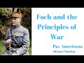 Pax Americana: Foch and the Principles of War