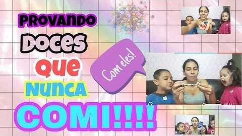 PROVANDO DOCES QUE NUNCA COMI  COM MEUS FILHOS -FT NAJU ARAÚJO