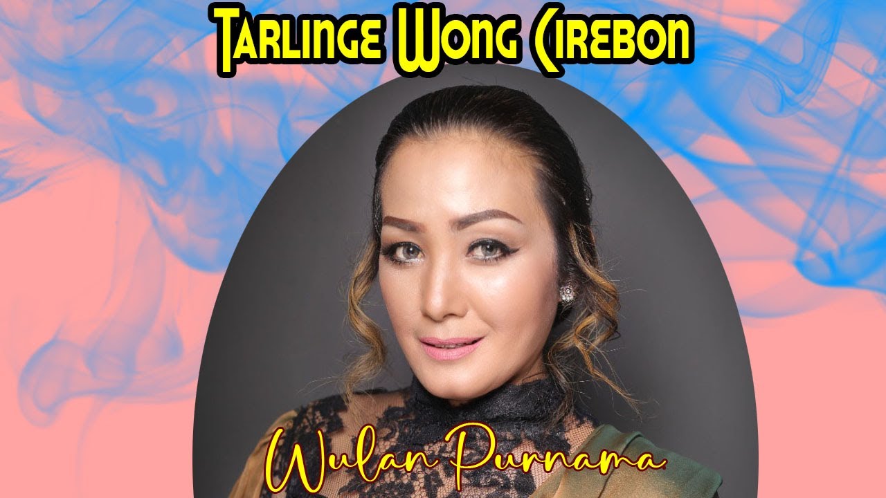 Nunung Alvi - Wulan Purnama - Tarlinge Wong Cirebon.