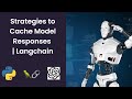 How-to: Cache Model Responses | Langchain | Implementation