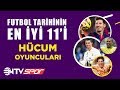 Futbol tarihinin en iyi forvet oyuncuları