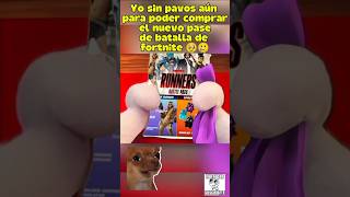 POV: No tienes pavos para el pase 💀#fortnite #pavosgratis #pavos #pobre #shorts #shortvideo #humor