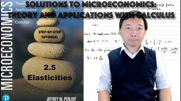 Solutions to 2.5 Elasticities | Chapter 2 | Microeconomics: Theory and Applications with Calculus