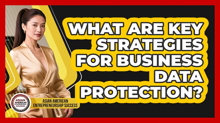 What Are Key Strategies For Business Data Protection?