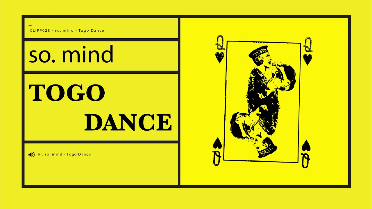 so. mind - Togo Dance [CLIPP028]
