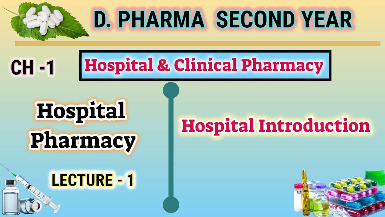 Hospital Introduction/Hospital and Clinical Pharmacy/L-1/CH-1/D.Pharm second year