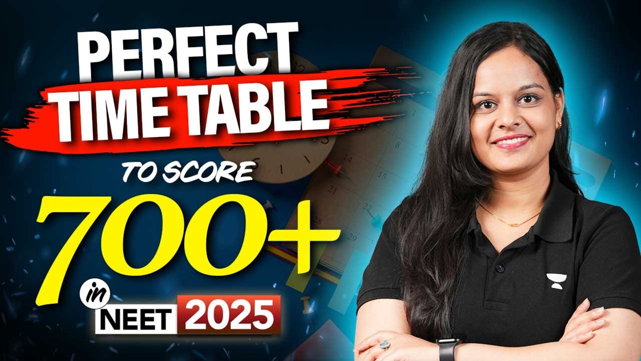 Score 700+ in NEET 2025 with this Perfect Time Table | NEET 2025 ...