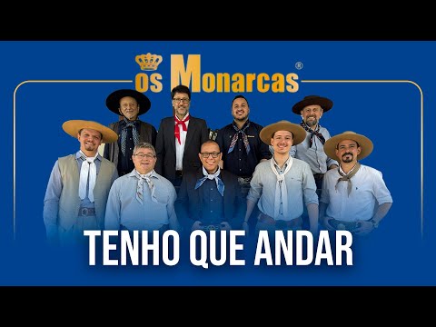 Tenho que Andar - Os Monarcas - O Legado Fica e a História Continua
