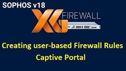 11.1 Explained: How to Create & Configure Firewall User Rules in sophos XG firewall.