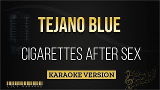 Cigarettes After Sex - Tejano Blue (Karaoke Version)