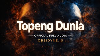 Topeng Dunia | Prod. Obsidyne.is