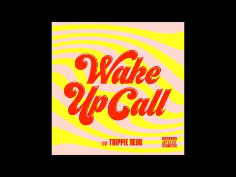 Wake Up Call (Trippie Redd Only)
