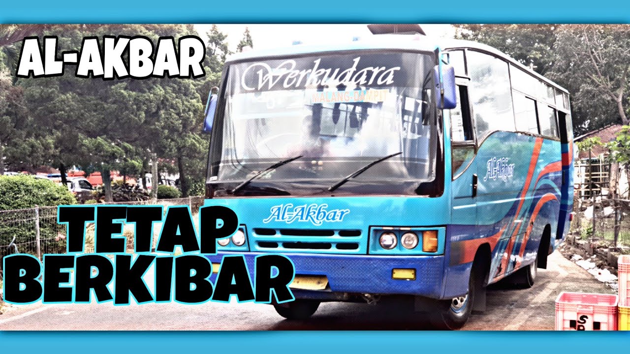 BUS MEDIUM RIWAYATMU KINI "TUREN - MALANG NAIK AL AKBAR" 