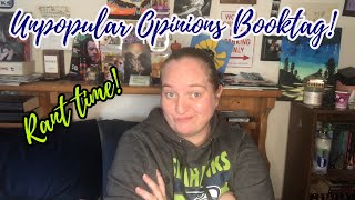 Watch me rant! Unpopular Opinions Booktag