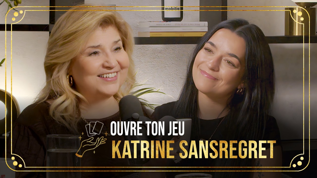 Katrine Sansregret | Ouvre ton jeu avec Marie-Claude Barrette