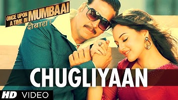 Chugliyaan | Once Upon A Time In Mumbaai Dobaara | Pritam | Akshay Kumar, Imran Khan, Sonakshi Sinha