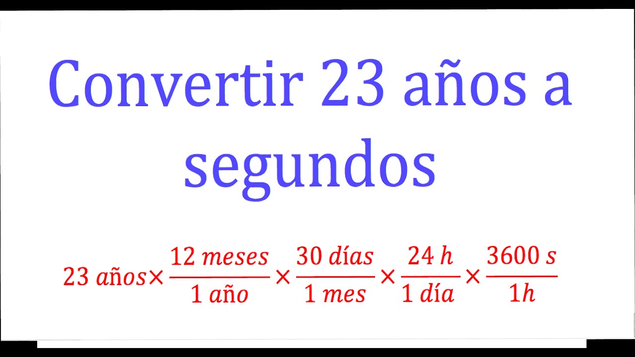Como convertir años a segundos conversión de unidades de tiempo YouTube Como convertir años a segundos conversión de unidades de tiempo YouTube