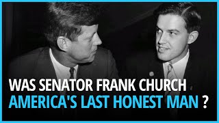 "The Last Honest Man: The CIA, FBI, Mafia & the Kennedys" - Senator Church's fight to save democracy