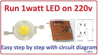 How to 1 watt LED Bulb on 220v - step by step with circuit diagram -