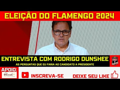 #101 ELEIÇÃO DO FLAMENGO 2024: ENTREVISTA COM RODRIGO DUNSHEE