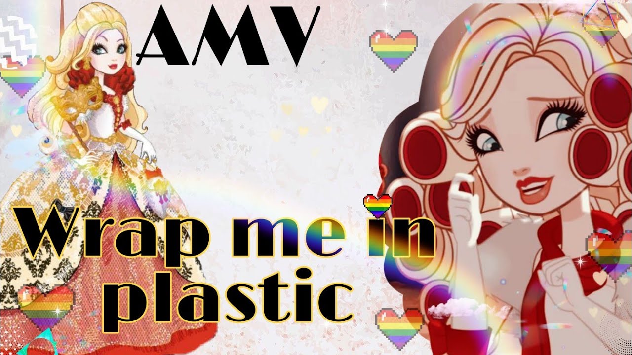 Wrap Me In Plastic ~ Apple White | Ever After High | AMV