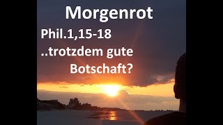 Phil.1,15-18 ... Trotzdem Gute Botschaft?