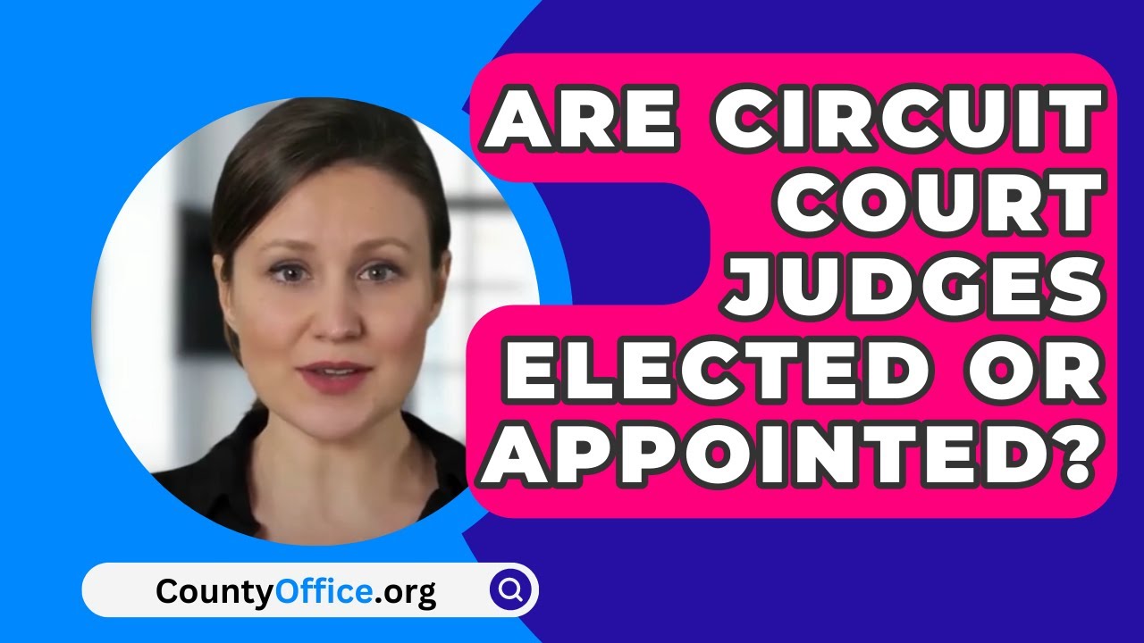Are Circuit Court Judges Elected Or Appointed CountyOffice YouTube