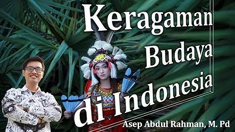 Manfaat apa yang kita dapatkan hidup di indonesia yang kaya akan keanekaragaman budaya (majemuk)?