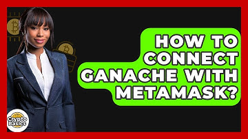 How To Connect Ganache With Metamask? - CryptoBasics360.com