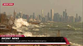Epic’ Waves Hammer Chicago Lakefront; ‘The Lake Is Really Dangerous I DECENT NEWS I